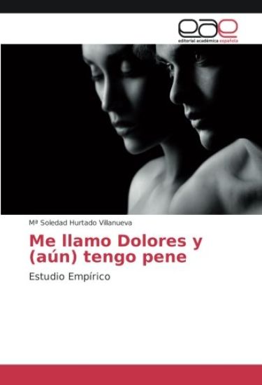Me llamo Dolores y (aún) tengo pene