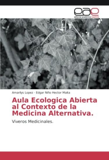 Aula Ecologica Abierta al Contexto de la Medicina Alternativa.