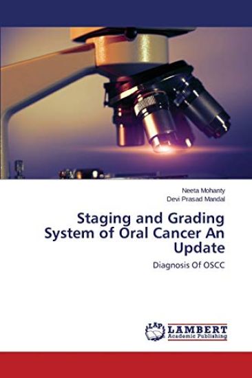 Staging and Grading System of Oral Cancer An Update