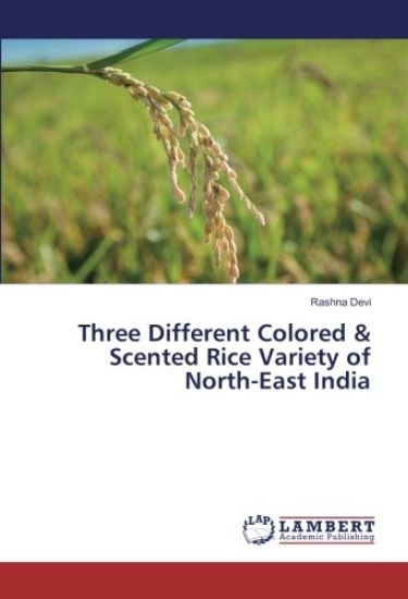 Three Different Colored & Scented Rice Variety of North-East India