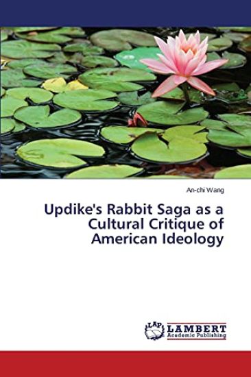 Updike's Rabbit Saga as a Cultural Critique of American Ideology