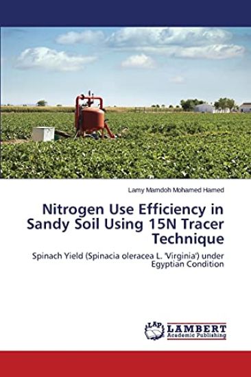 Nitrogen Use Efficiency in Sandy Soil Using 15N Tracer Technique
