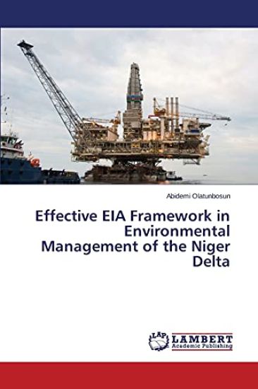 Effective EIA Framework in Environmental Management of the Niger Delta