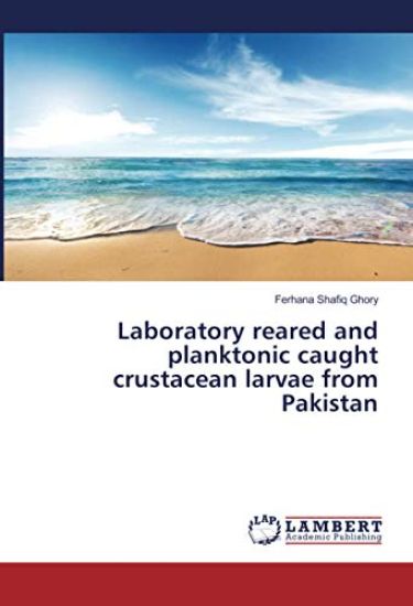 Laboratory reared and planktonic caught crustacean larvae from Pakistan