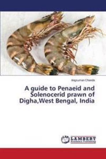A guide to Penaeid and Solenocerid prawn of Digha, West Bengal, India