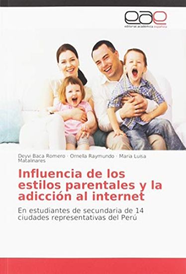 Influencia de los estilos parentales y la adicción al internet