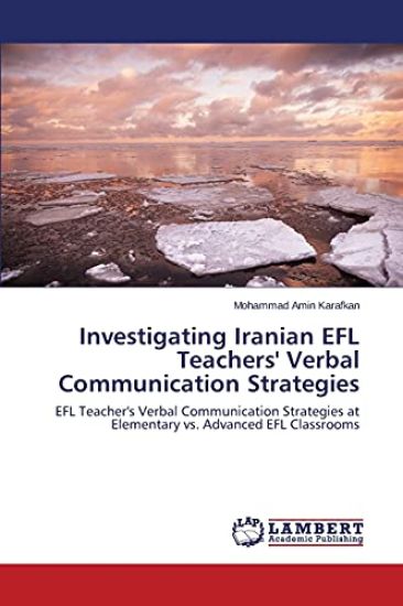 Investigating Iranian EFL Teachers' Verbal Communication Strategies