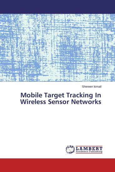 Mobile Target Tracking In Wireless Sensor Networks