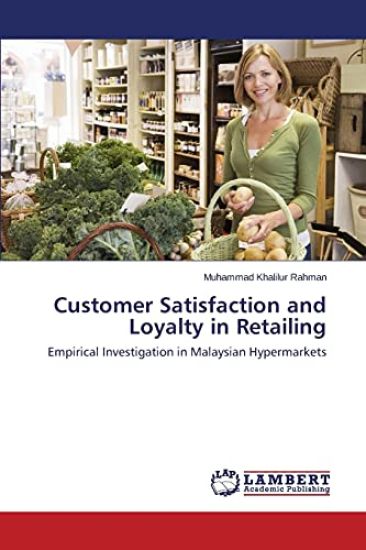Customer Satisfaction and Loyalty in Retailing