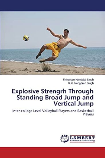 Explosive Strengrh Through Standing Broad Jump and Vertical Jump