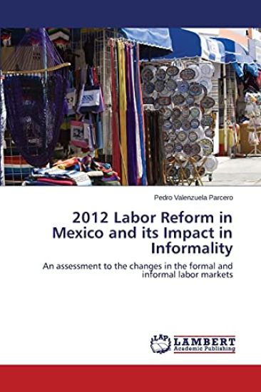 2012 Labor Reform in Mexico and its Impact in Informality