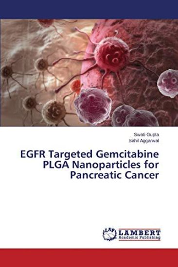 EGFR Targeted Gemcitabine PLGA Nanoparticles for Pancreatic Cancer
