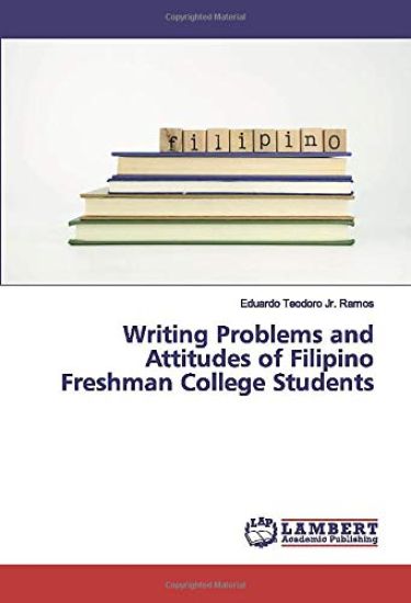 Writing Problems and Attitudes of Filipino Freshman College Students
