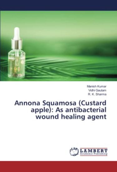 Annona Squamosa (Custard apple): As antibacterial wound healing agent