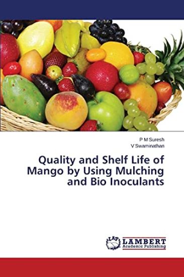 Quality and Shelf Life of Mango by Using Mulching and Bio Inoculants