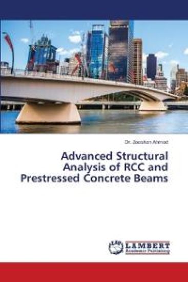 Advanced Structural Analysis of RCC and Prestressed Concrete Beams