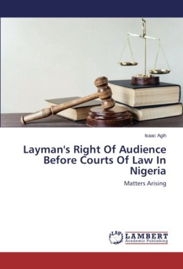 Layman's Right Of Audience Before Courts Of Law In Nigeria