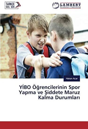 Y¿BO Ö¿rencilerinin Spor Yapma ve ¿iddete Maruz Kalma Durumlar¿