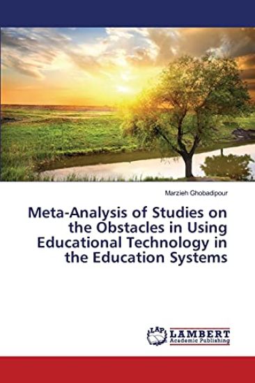 Meta-Analysis of Studies on the Obstacles in Using Educational Technology in the Education Systems