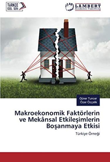 Makroekonomik Faktörlerin ve Mekânsal Etkile¿imlerin Bo¿anmaya Etkisi