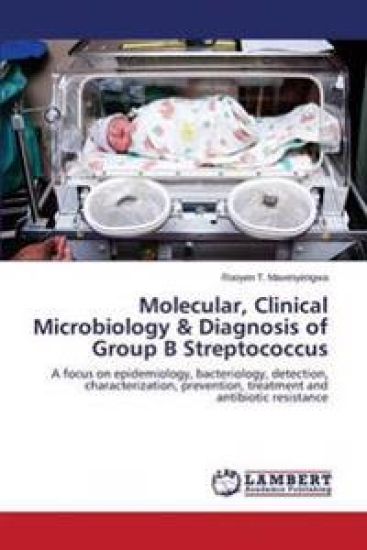 Molecular, Clinical Microbiology & Diagnosis of Group B Streptococcus