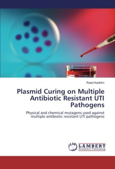 Plasmid Curing on Multiple Antibiotic Resistant UTI Pathogens