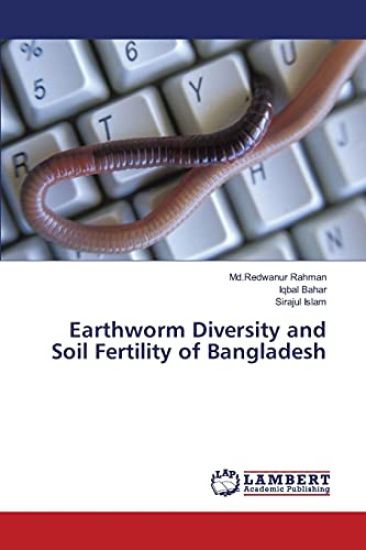 Earthworm Diversity and Soil Fertility of Bangladesh