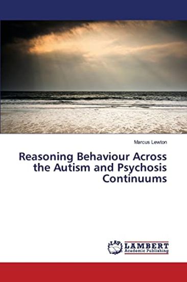 Reasoning Behaviour Across the Autism and Psychosis Continuums
