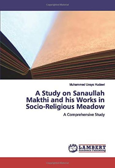 A Study on Sanaullah Makthi and his Works in Socio-Religious Meadow