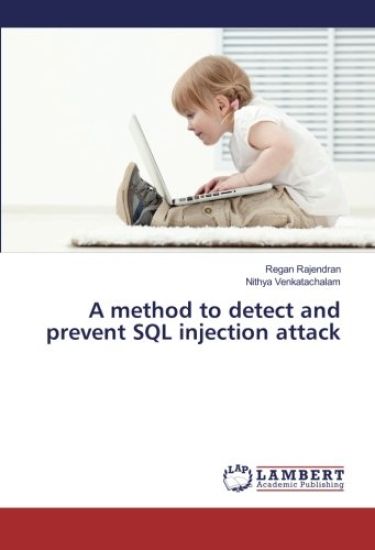 A method to detect and prevent SQL injection attack
