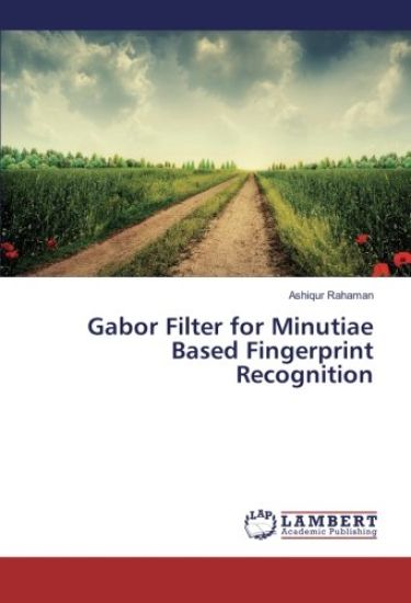 Gabor Filter for Minutiae Based Fingerprint Recognition