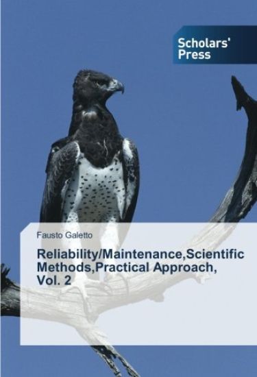 Reliability/Maintenance,Scientific Methods,Practical Approach, Vol. 2
