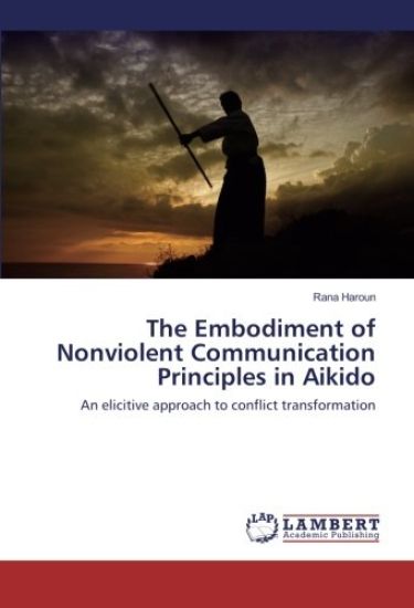 The Embodiment of Nonviolent Communication Principles in Aikido