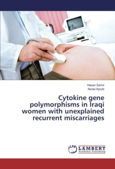 Cytokine gene polymorphisms in Iraqi women with unexplained recurrent miscarriages