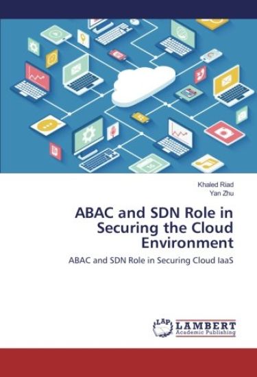 ABAC and SDN Role in Securing the Cloud Environment