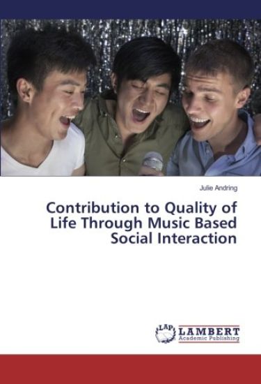 Contribution to Quality of Life Through Music Based Social Interaction
