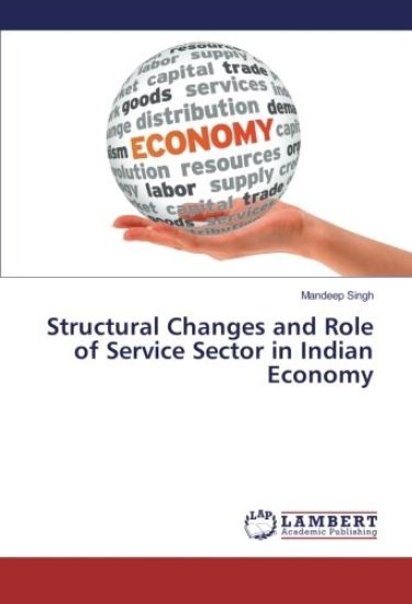 Structural Changes and Role of Service Sector in Indian Economy