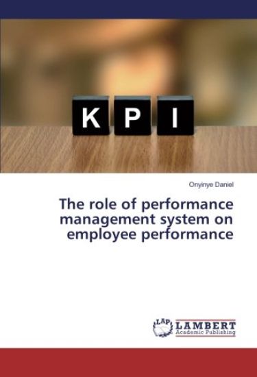 The role of performance management system on employee performance