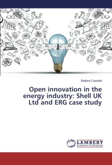 Open innovation in the energy industry: Shell UK Ltd and ERG case study