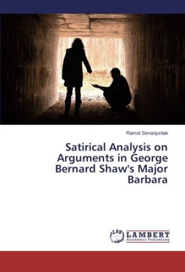 Satirical Analysis on Arguments in George Bernard Shaw's Major Barbara