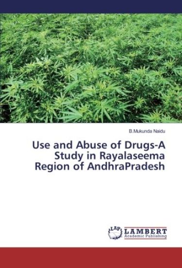 Use and Abuse of Drugs-A Study in Rayalaseema Region of AndhraPradesh