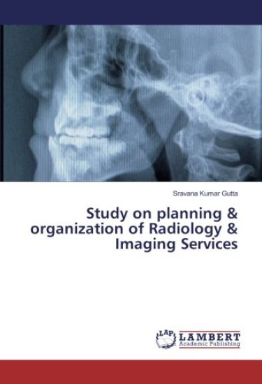 Study on planning & organization of Radiology & Imaging Services