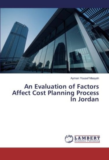 An Evaluation of Factors Affect Cost Planning Process In Jordan
