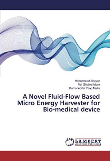 A Novel Fluid-Flow Based Micro Energy Harvester for Bio-medical device
