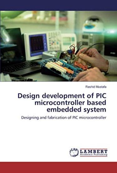 Design development of PIC microcontroller based embedded system