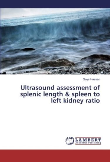 Ultrasound assessment of splenic length & spleen to left kidney ratio