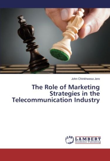 The Role of Marketing Strategies in the Telecommunication Industry