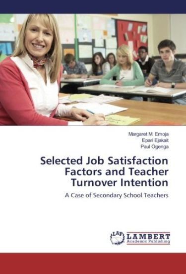 Selected Job Satisfaction Factors and Teacher Turnover Intention