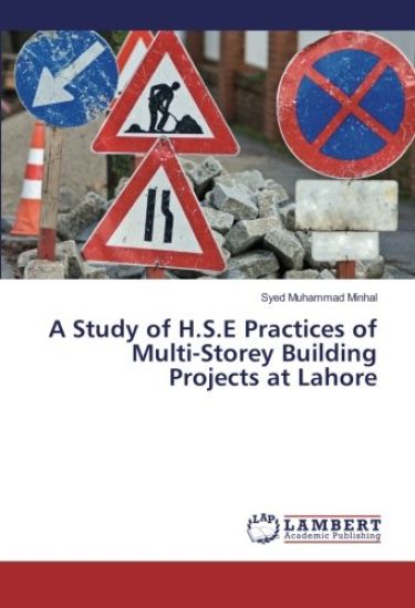 A Study of H.S.E Practices of Multi-Storey Building Projects at Lahore