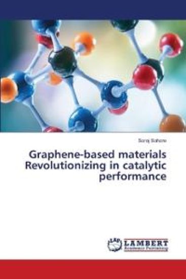 Graphene-based materials Revolutionizing in catalytic performance